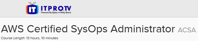 ITPRO.TV - AWS Certified SysOps Administrator: ACSA