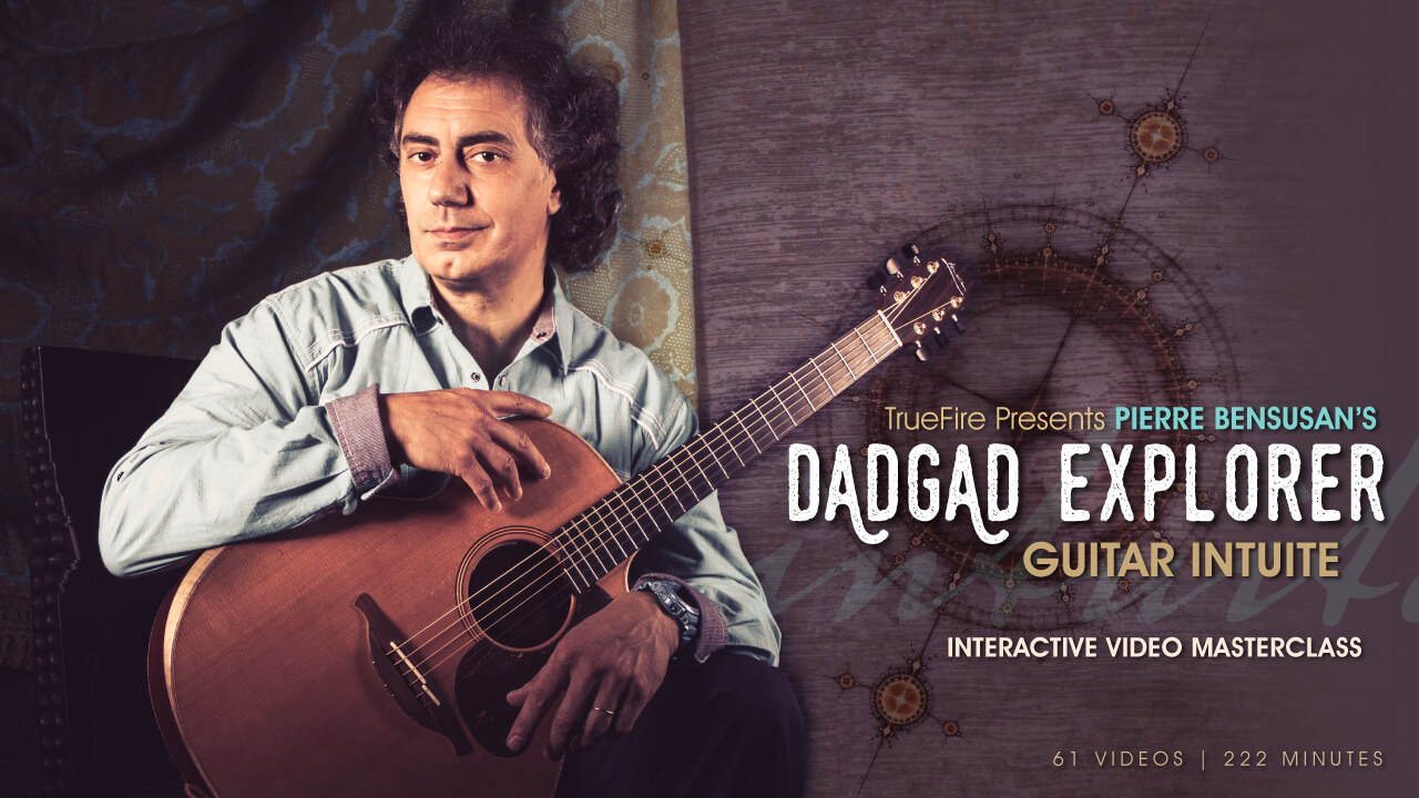 TrueFire – DADGAD Explorer: Guitar Intuite with Pierre Bensusan