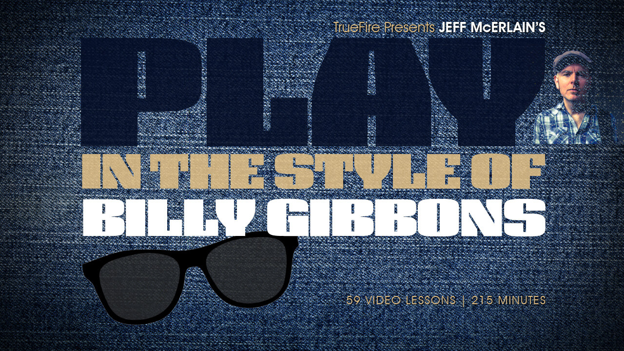 TrueFire - Play in the Style of Billy Gibbons with Jeff McErlain