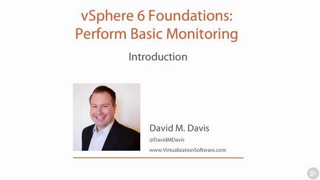 vSphere 6 Foundations Perform Basic Monitoring