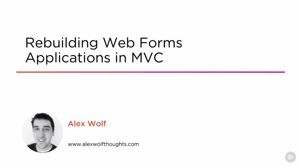 Rebuilding Web Forms Applications in MVC