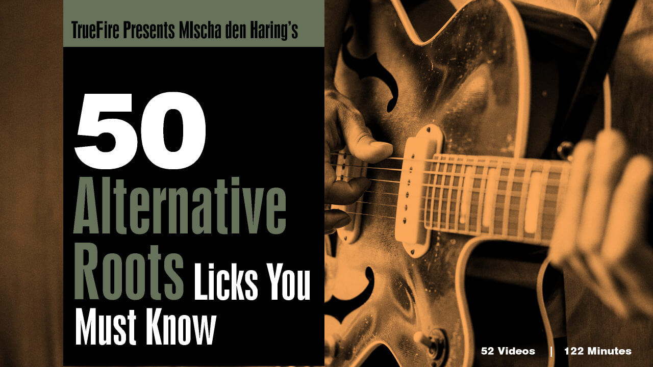 TrueFire – 50 Alternative Roots Licks You MUST Know with Mischa Den Haring’s (2015)