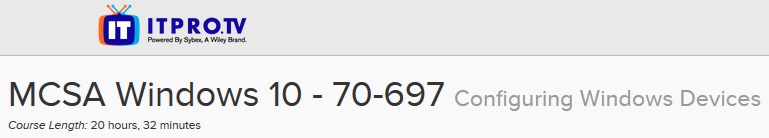 ITPRO.TV - MCSA Windows 10 - 70-697: Configuring Windows Devices