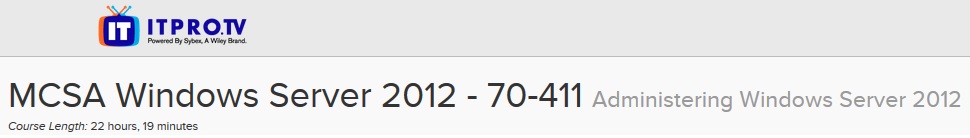 ITPRO.TV - MCSA Windows Server 2012 - 70-411: Administering Windows Server 2012