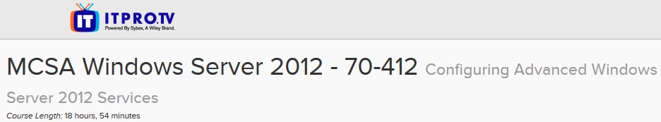 ITPRO.TV - MCSA Windows Server 2012 - 70-412: Configuring Advanced Windows