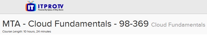 ITPRO.TV - MTA - Cloud Fundamentals - 98-369: Cloud Fundamentals