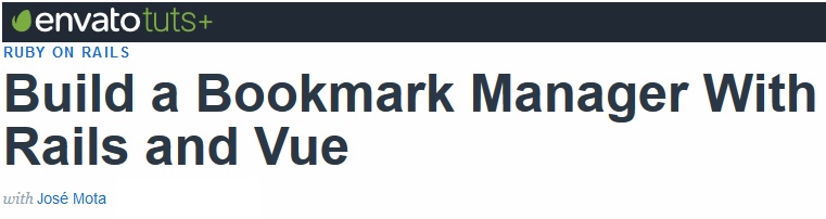 Tutsplus - Build a Bookmark Manager With Rails and Vue