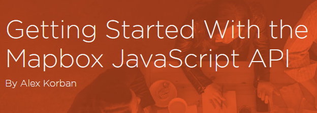 Getting Started With the Mapbox JavaScript API [Repost]