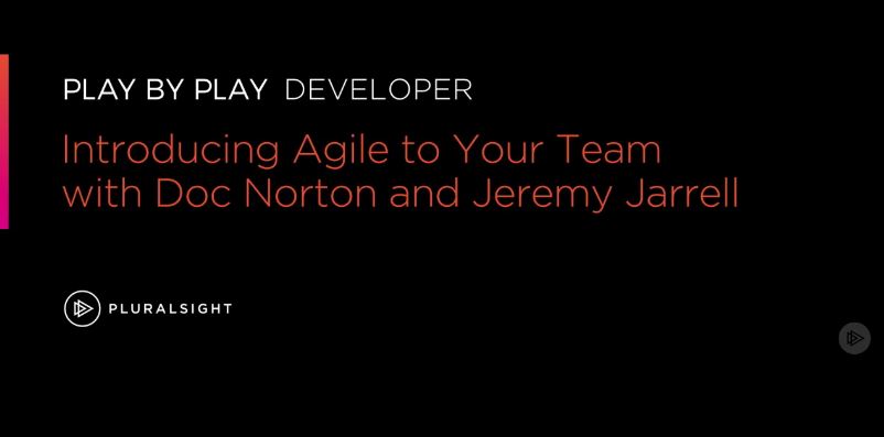 Play by Play: Introducing Agile to Teams with Doc Norton and Jeremy Jarrell