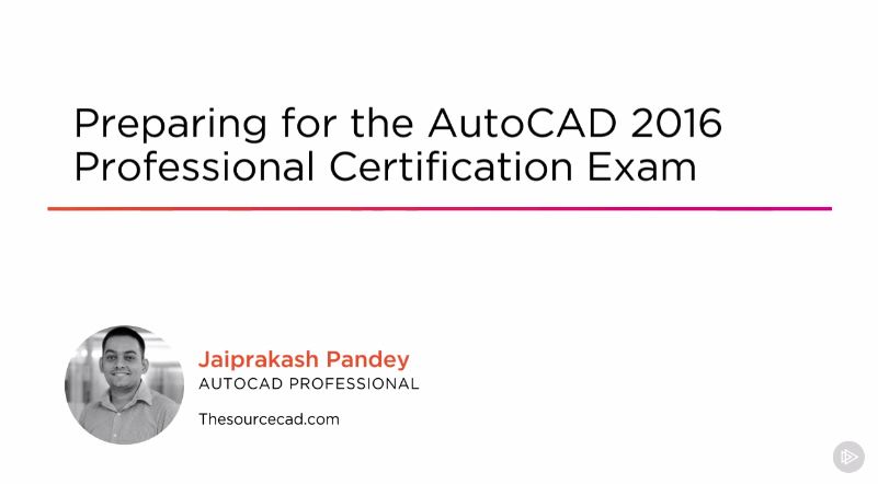 Preparing for the AutoCAD 2016 Professional Certification Exam