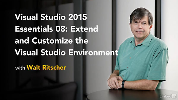 Lynda - Visual Studio 2015 Essentials 08: Extend and Customize the Visual Studio Environment