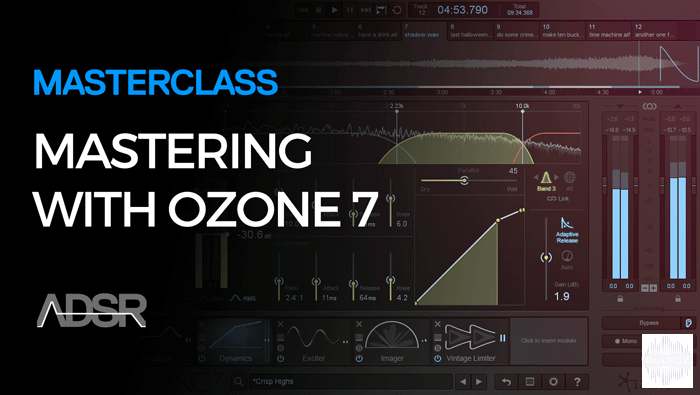 ADSR Sounds – Masterclass Mastering With Ozone 7 (2016)