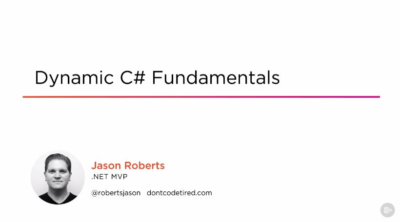 Dynamic C# Fundamentals