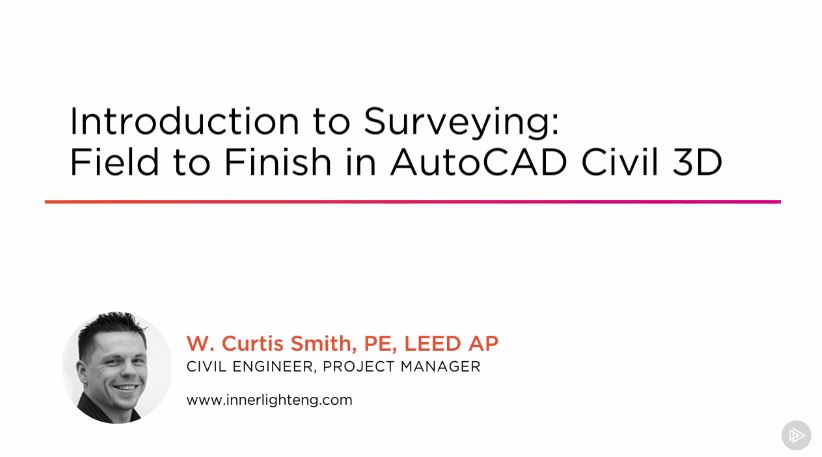 Introduction to Surveying: Field to Finish in AutoCAD Civil 3D