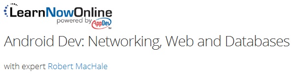LearnNowOnline - Android Dev: Networking, Web and Databases