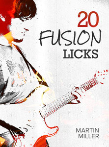 Jamtrack Central Martin Miller’s 20 Fusion Licks