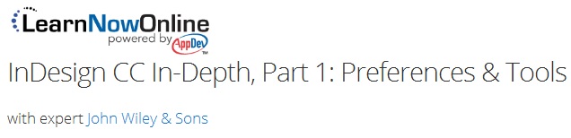LearnNowOnline - InDesign CC In-Depth, Part 1: Preferences & Tools