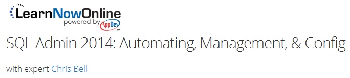 LearnNowOnline - SQL Admin 2014: Automating, Management, & Config