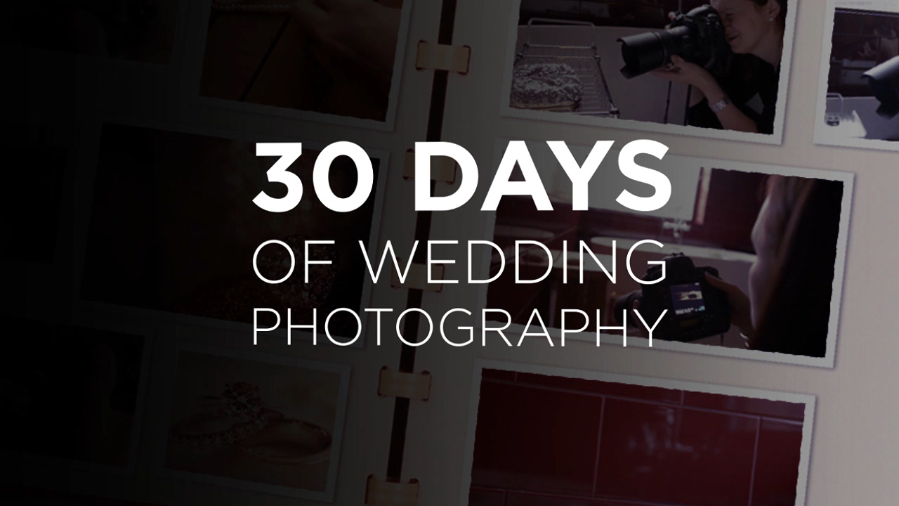 30 Days of Wedding Photography