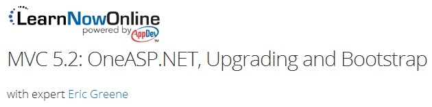 LearnNowOnline - MVC 5.2: OneASP.NET, Upgrading and Bootstrap