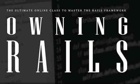 Owning Rails – Master the Rails Framework