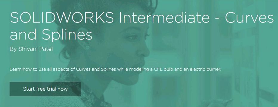 SOLIDWORKS Intermediate – Curves and Splines
