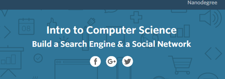 Udacity – Intro to Computer Science – Build a Search Engine & a Social Network