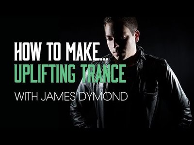 How to Make Uplifting Trance with James Dymond (2015)