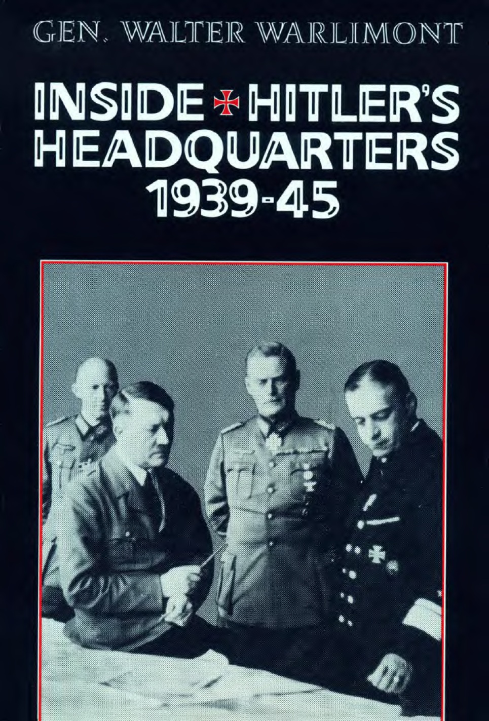 Inside Hitlers Headquarters 1939-45 by Gen. Walter Warlimont-P2P