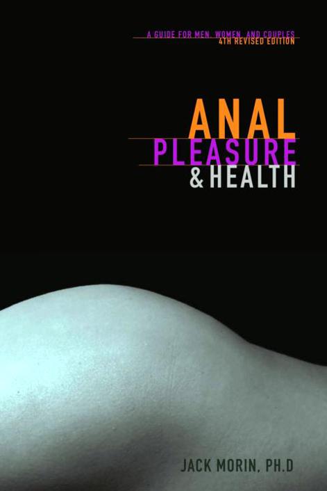 Anal Pleasure and Health: A Guide for Men, Women and Couples-P2P