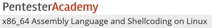 Pentester Academy - x86_64 Assembly Language and Shellcoding on Linux