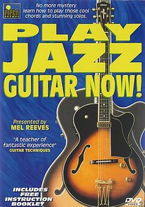 Mel Reeves – Play Jazz Guitar Now!