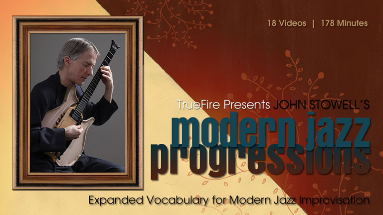 TrueFire - Modern Jazz Progressions with John Stowell