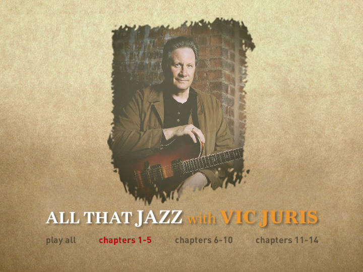 The Ultimate Jazz Guitar Master Class - All That Jazz with the Vic Juris (2015)