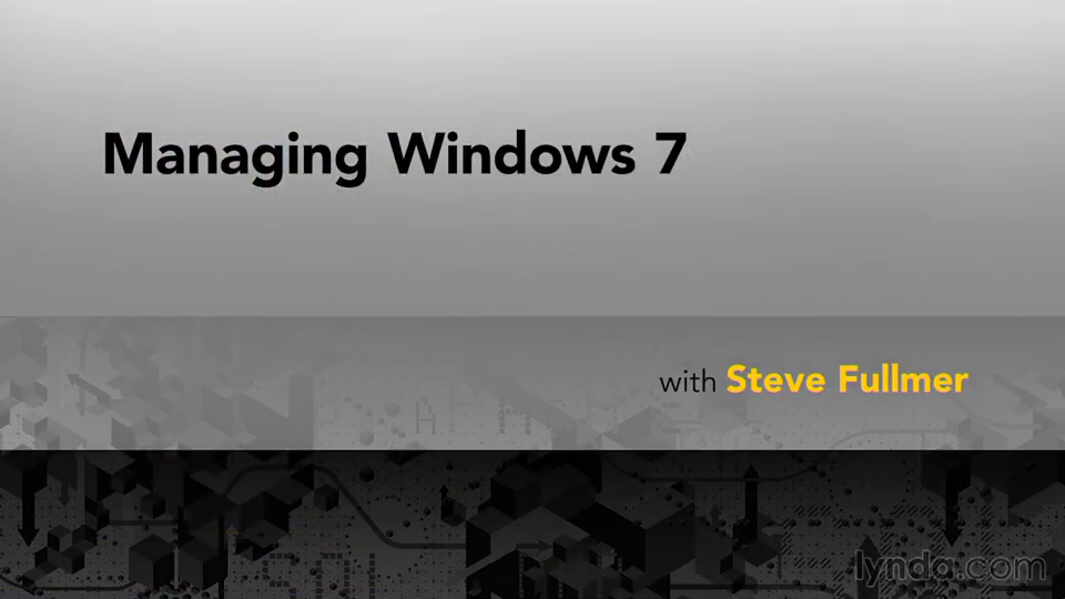 Managing Windows 7 with Steve Fullmer