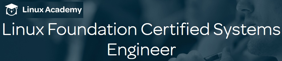 Linux Academy - Linux Foundation Certified Systems Engineer