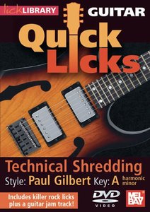 Quick Licks: Paul Gilbert Style Technical Shredding, Key of A