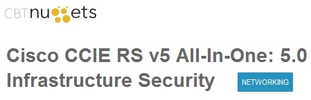 Cisco CCIE RS v5 All-In-One: 5.0 Infrastructure Security