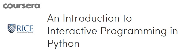 Coursera - An Introduction to Interactive Programming in Python (Part 1 & 2)