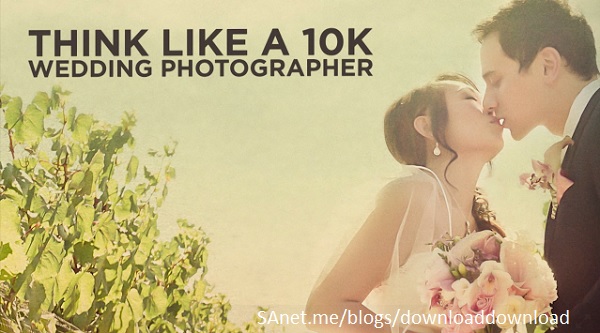  Think Like a 10K Wedding Photographer