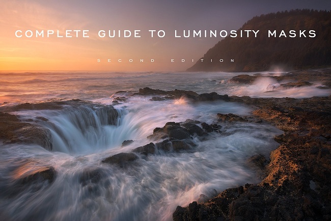 Complete guide to luminosity masks 2nd edition + TKActions V4 for Adobe Photoshop